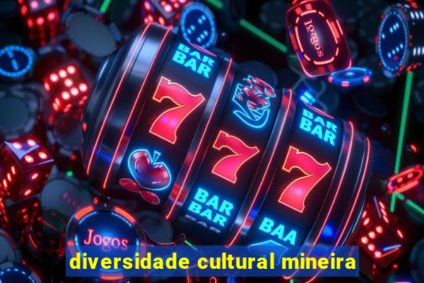 diversidade cultural mineira